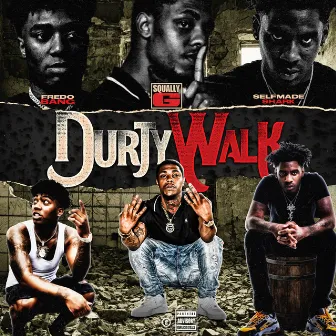 Durty Walk by Squally G