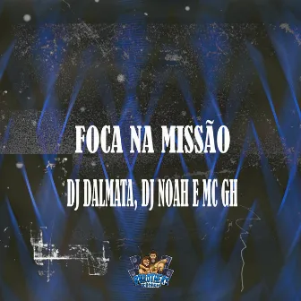 Foca na Missão by DJ Noah