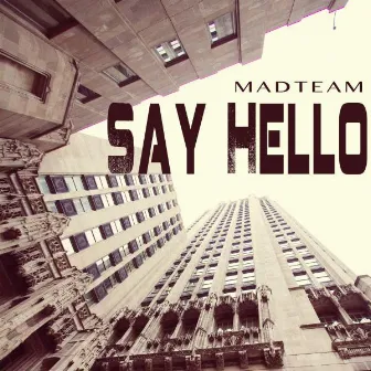 Say Hello by Madteam