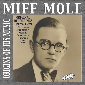 Miff Mole: Origins of His Recordings 1925–1929 by Miff Mole