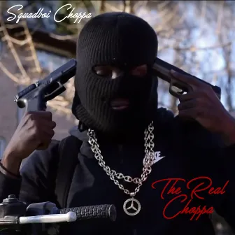 The Real Choppa by Squadboi Choppa