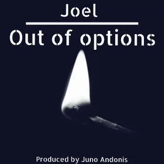 Out of Options by Joel