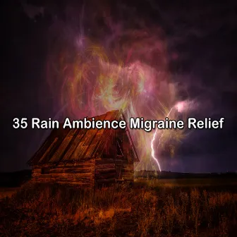 35 Rain Ambience Migraine Relief by Storm Sounds