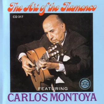 The Art Of The Flamenco Featuring Carlos Montoya by Carlos Montoya