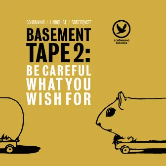 Basement Tape 2: Be Careful What You Wish For by Oskar Schönning