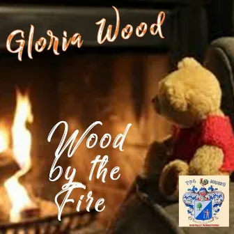 Wood by the Fire by Gloria Wood