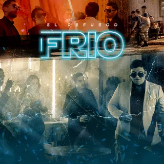 FRIO by El Refuego