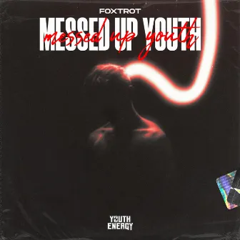 Messed up Youth by Foxtrot