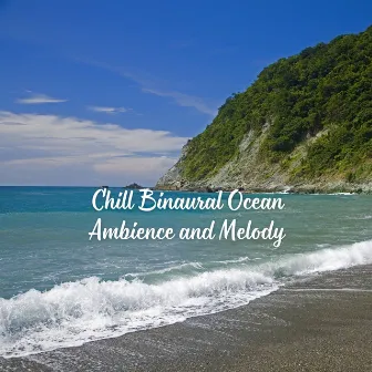 Chill Binaural Ocean Ambience and Melody by Wavesand