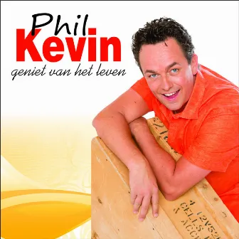 Geniet Van Het Leven by Phil Kevin