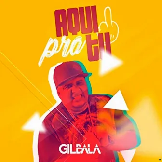 Aqui pra Tu by Gil Bala