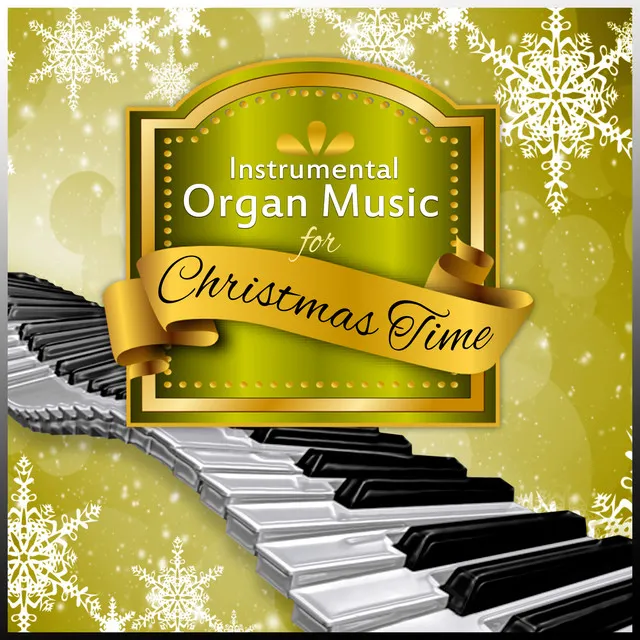 Classical Christmas Carols – Instrumental Organ Music for Christmas Time