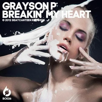 Breakin' My Heart by Grayson P.