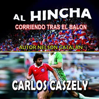 Carlos Caszely - Corriendo tras el balón by Nelsón Catalán