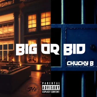 BIG OR BID by Chucky B