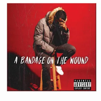 A Bandage On The Wound by Layshon Smith