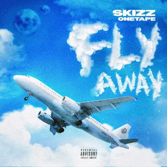 Fly Away by Skizz Onetape