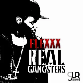 Real Gangsters by Flexxx