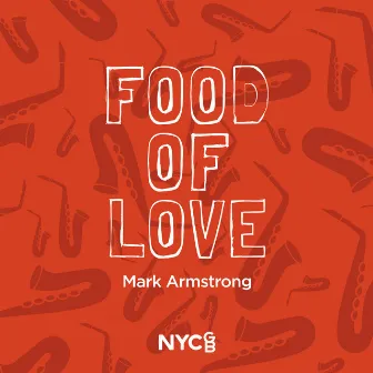 Food of Love by Mark Armstrong