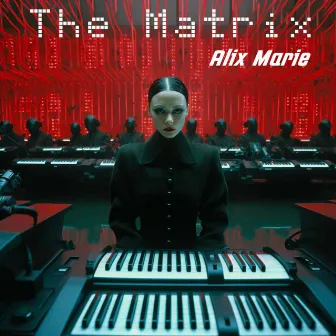 The Matrix by Alix Marie