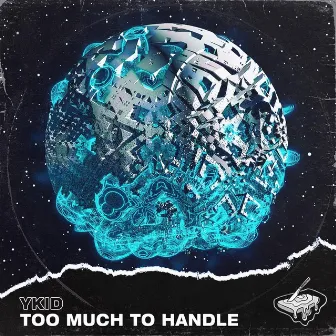 Too Much To Handle by ykid