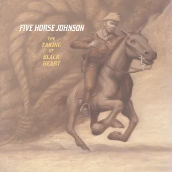 The Taking Of Black Heart by Five Horse Johnson