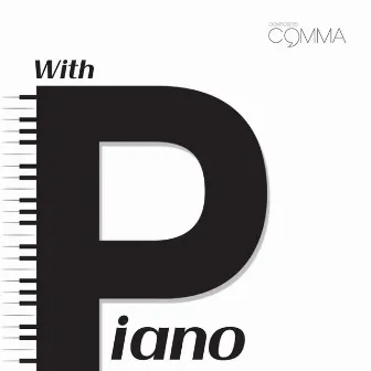 with Piano by Comma