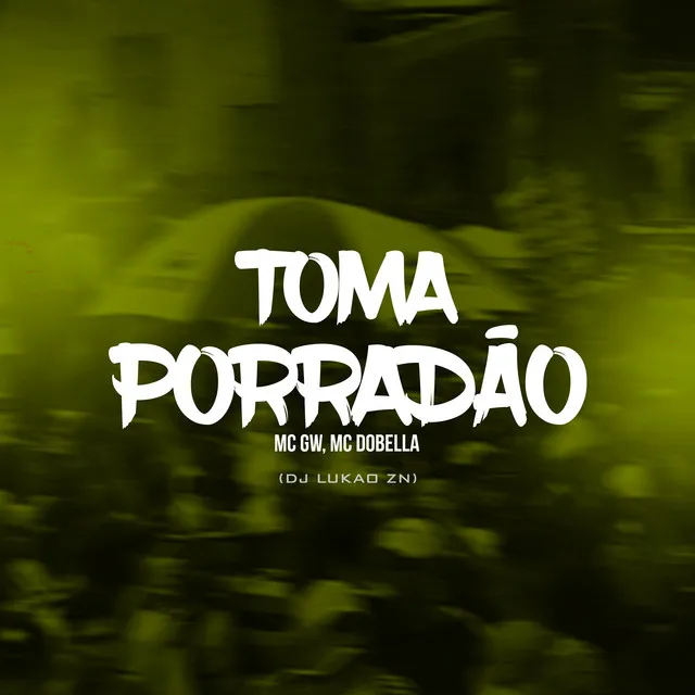 Toma porradão