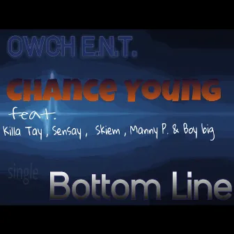 Bottom Line (Killa Tay, Sensay, Skiem, Manny Pederico & Boy Big) by Chance Young