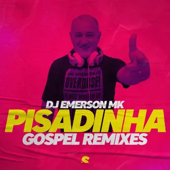 Pisadinha Gospel Remixes by DJ Emerson MK