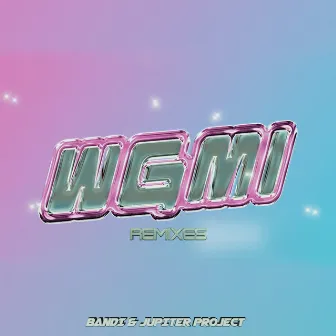 Wgmi by Bandi