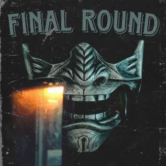 FINAL ROUND by KIDNVPPED