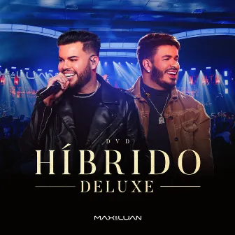 Híbrido (Deluxe) by Max e Luan