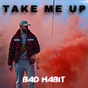 Take Me Up by BAD HABIT