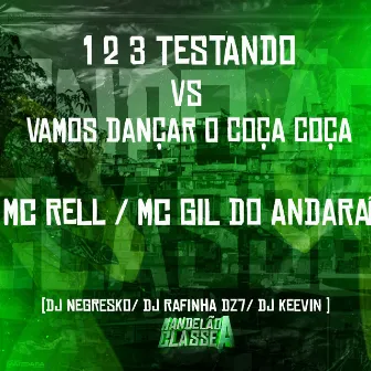 1 2 3 Testando Vs Vamos Dançar o Coça Coça by MC Gil Do Andaraí