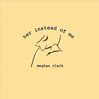 Her Instead of Me by Meghan Clark