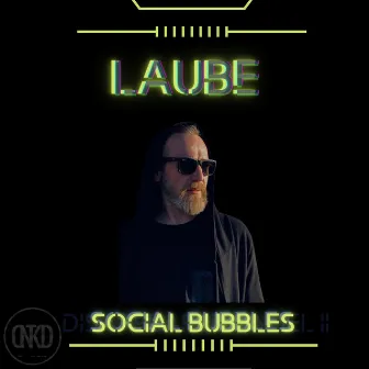 Social Bubbles by Laube