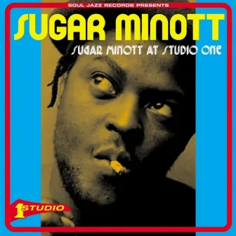 Soul Jazz Records presents Sugar Minott at Studio One by Sugar Minott