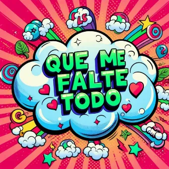 Que me falte todo (Version Cumbia) by Dj Nahu Castro