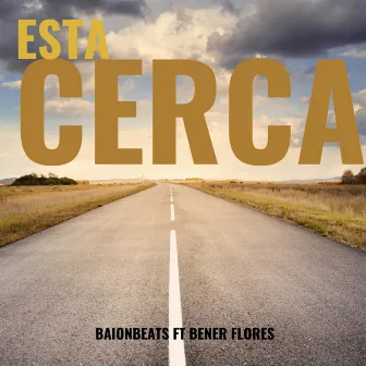 Esta Cerca by Bener Flores