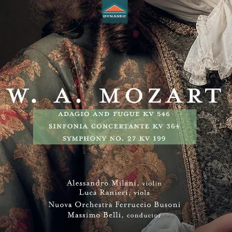 Mozart: Adagio & Fugue in C Minor, K. 546 (Version for String Orchestra), Sinfonia concertante in E-Flat Major, K. 364 & Symphony No. 27 in G Major, K. 199 by Nuova orchestra da camera Ferruccio Busoni