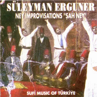 Şah Ney (Ney Improvisations) by Süleyman Erguner