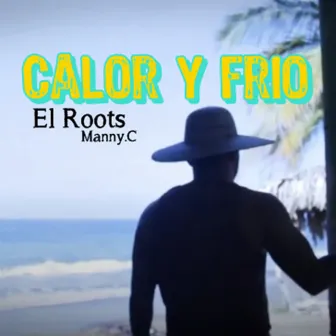 Calor y frío. by El Roots