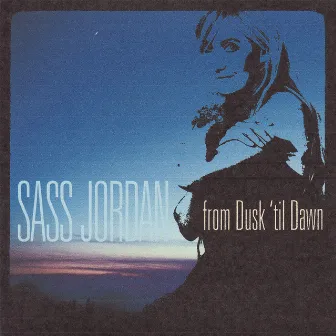 From Dusk 'Til Dawn by Sass Jordan