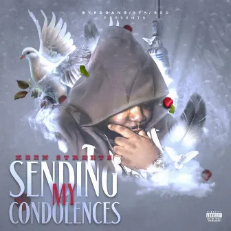 Sending My Condolences by Keen Streetz