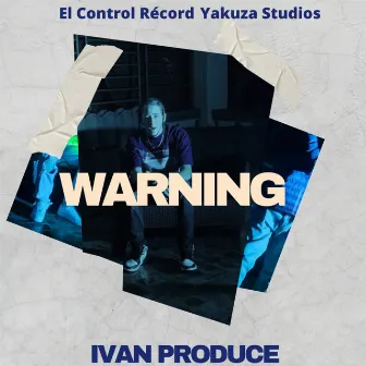 WARNING by ivan produce