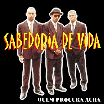 Quem Procura Acha by Sabedoria de Vida