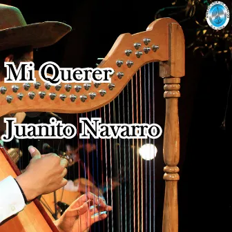 Mi Querer by Juanito Navarro