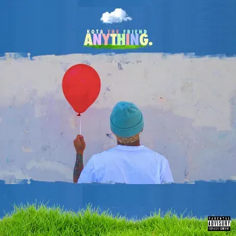 Anything. by Kota the Friend