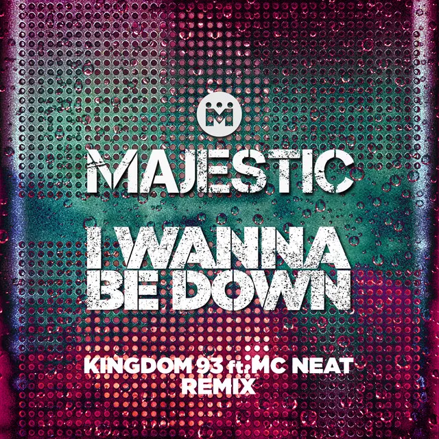 I Wanna Be Down - Kingdom 93 ft. MC Neat Edit